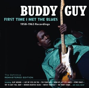 First Time I Met The Blues - Buddy Guy - Musiikki - SOUL JAM - 8436542018791 - maanantai 9. maaliskuuta 2015