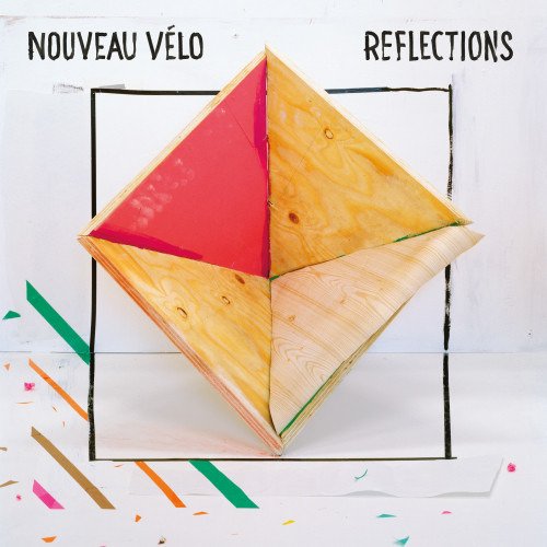 Reflections - Nouveau Vélo - Music - EXCELSIOR - 8714374964791 - March 16, 2017