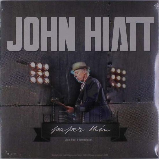 Cover for John Hiatt · Paper Thin - Best of Live Radio Broadcasts (LP) (2017)