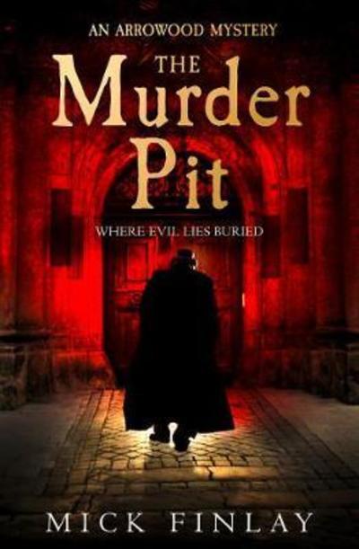 Cover for Mick Finlay · The Murder Pit - An Arrowood Mystery (Taschenbuch) (2019)