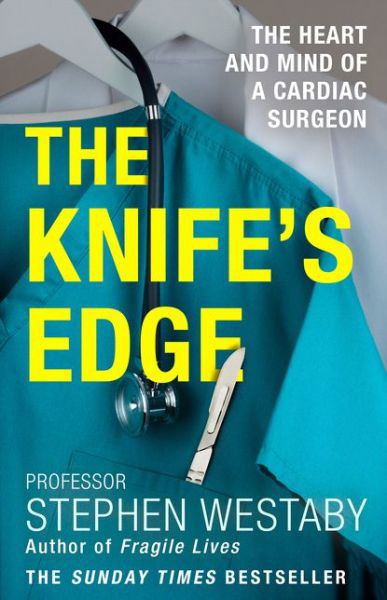 Cover for Stephen Westaby · The Knife’s Edge: The Heart and Mind of a Cardiac Surgeon (Paperback Book) (2020)