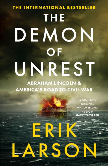 Cover for Erik Larson · The Demon of Unrest: Abraham Lincoln &amp; America’s Road to Civil War (Taschenbuch) (2025)