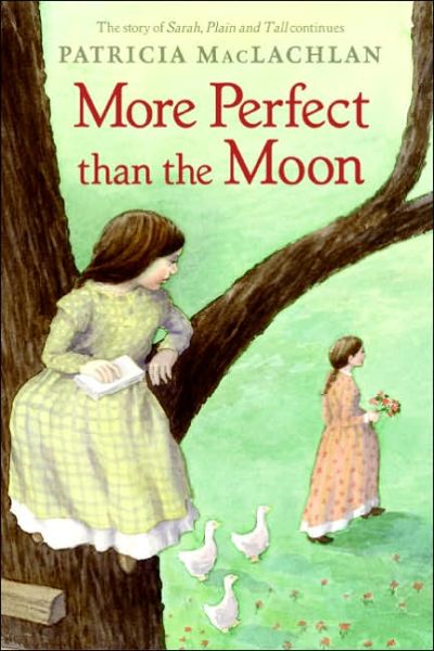 Cover for Patricia MacLachlan · More Perfect than the Moon - Sarah, Plain and Tall (Paperback Book) [Reprint edition] (2005)