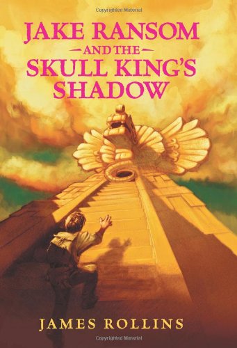 Cover for James Rollins · Jake Ransom and the Skull King's Shadow - Jake Ransom (Hardcover Book) [2nd edition] (2009)