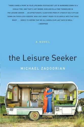 The Leisure Seeker - Michael Zadoorian - Kirjat - LIGHTNING SOURCE UK LTD - 9780061671791 - maanantai 1. helmikuuta 2010