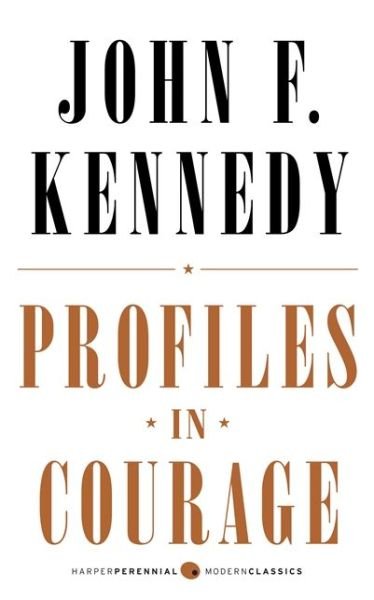 Cover for John F. Kennedy · Profiles in Courage: Deluxe Modern Classic - Harper Perennial Deluxe Editions (Taschenbuch) [Reissue edition] (2013)