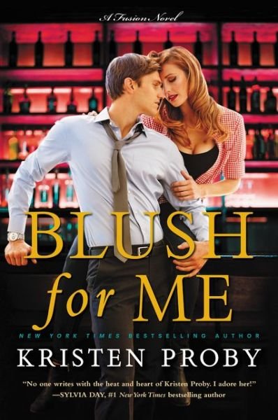 Cover for Kristen Proby · Blush for Me: A Fusion Novel - Fusion (Taschenbuch) (2017)