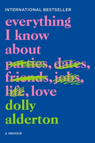 Cover for Dolly Alderton · Everything I Know About Love: A Memoir (Pocketbok) (2021)