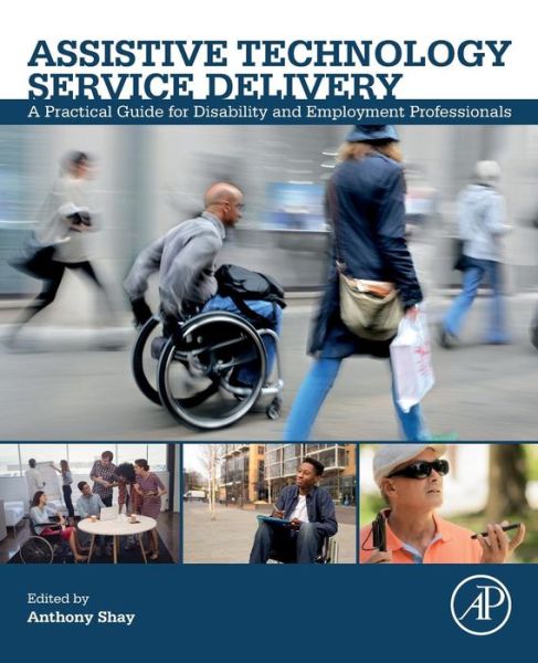 Cover for Assistive Technology Service Delivery: A Practical Guide for Disability and Employment Professionals (Paperback Book) (2018)