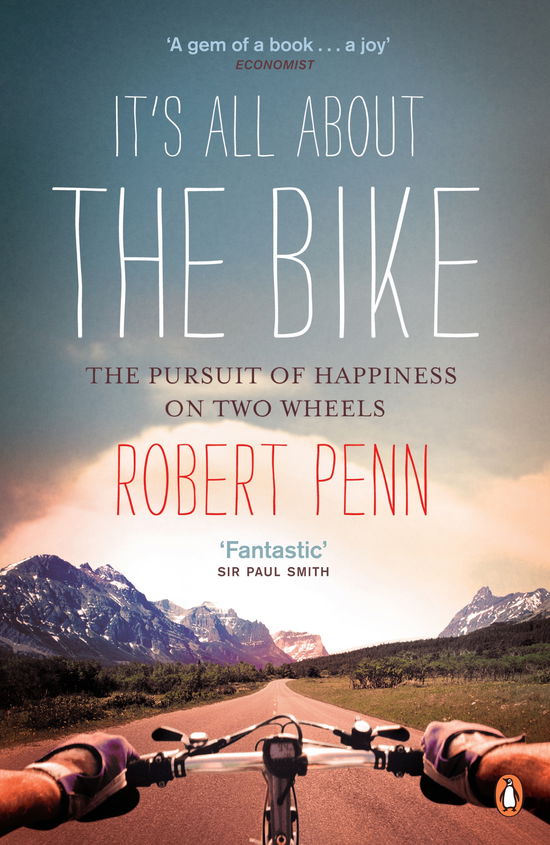 Cover for Robert Penn · It's All About the Bike: The Pursuit of Happiness On Two Wheels (Paperback Book) (2011)