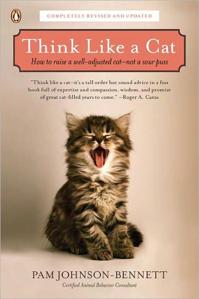 Cover for Pam Johnson-Bennett · Think Like a Cat: How to Raise a Well-Adjusted Cat--Not a Sour Puss (Paperback Book) (2012)