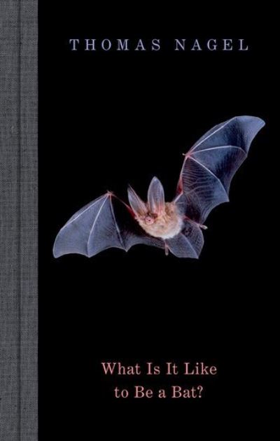 Cover for Nagel, Thomas (University Professor Emeritus, University Professor Emeritus, New York University) · What Is It Like to Be a Bat? (Hardcover Book) (2024)