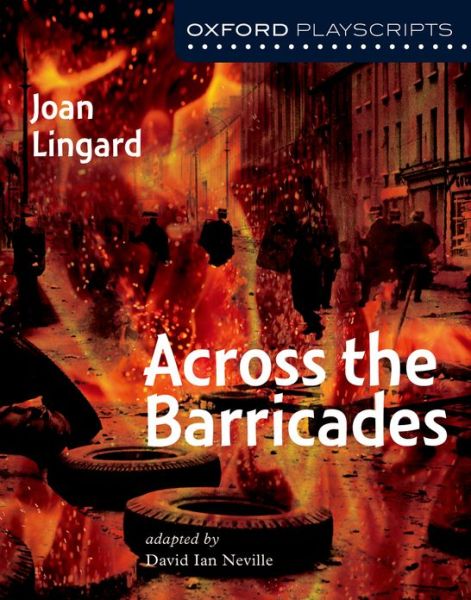 Cover for Joan Lingard · Oxford Playscripts: Across the Barricades - Oxford playscripts (Paperback Book) (2003)