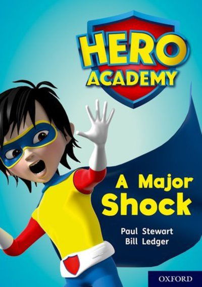 Cover for Paul Stewart · Hero Academy: Oxford Level 12, Lime+ Book Band: A Major Shock - Hero Academy (Paperback Book) (2018)