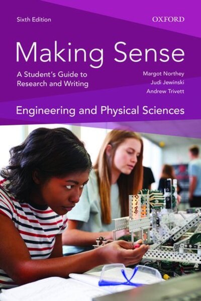 Cover for Northey, Margot (Former Dean of the School of Business, Former Dean of the School of Business, Queen's University) · Making Sense in Engineering and the Physical Sciences: A Student's Guide to Research and Writing - Making Sense (Taschenbuch) [6 Revised edition] (2020)