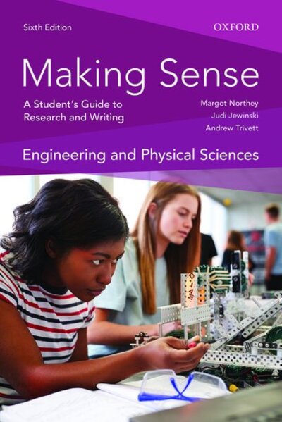 Cover for Northey, Margot (Former Dean of the School of Business, Former Dean of the School of Business, Queen's University) · Making Sense in Engineering and the Physical Sciences: A Student's Guide to Research and Writing - Making Sense (Paperback Book) [6 Revised edition] (2020)