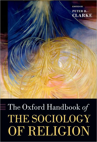 Cover for Peter Clarke · The Oxford Handbook of the Sociology of Religion - Oxford Handbooks (Hardcover Book) (2008)