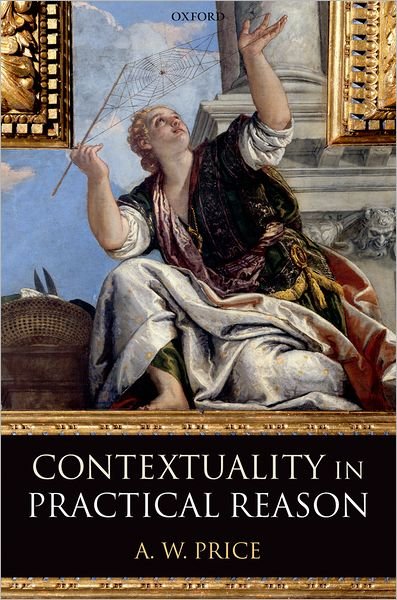 Cover for Price, A. W. (Birkbeck College, University of London) · Contextuality in Practical Reason (Hardcover bog) (2008)