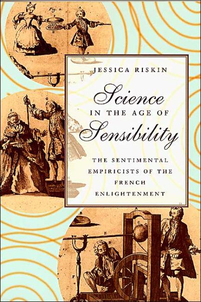 Cover for Jessica Riskin · Science in the Age of Sensibility: The Sentimental Empiricists of the French Enlightenment (Paperback Book) [2nd edition] (2002)