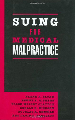 Cover for Frank A. Sloan · Suing for Medical Malpractice (Hardcover Book) (1993)