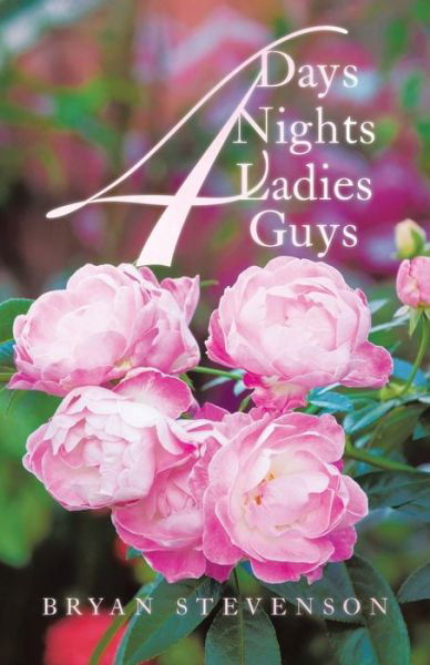 Cover for Bryan Stevenson · 4 Days 4 Nights 4 Ladies 4 Guys (Paperback Book) (2019)