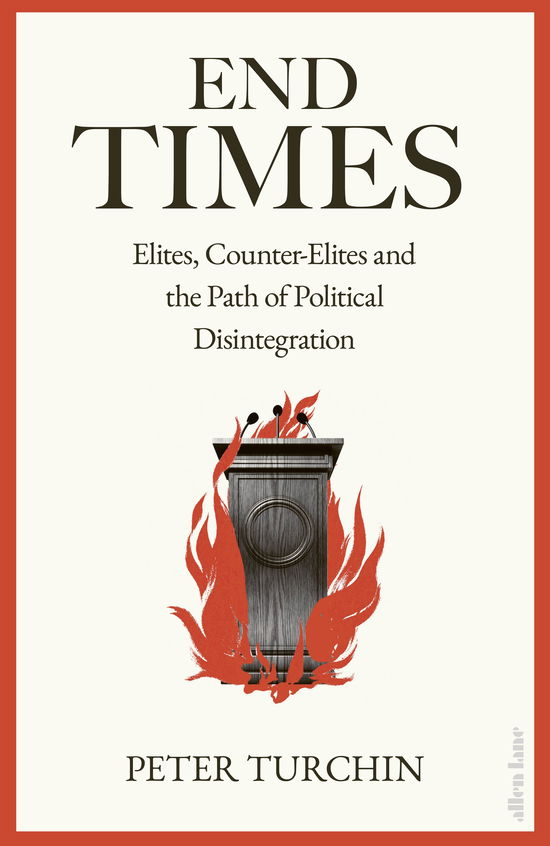 Cover for Peter Turchin · End Times: Elites, Counter-Elites and the Path of Political Disintegration (Paperback Book) (2023)