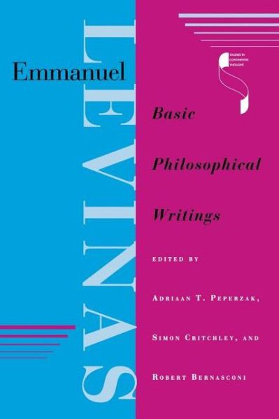 Emmanuel Levinas: Basic Philosophical Writings - Studies in Continental Thought - Adriaan Theodoor Peperzak - Books - Indiana University Press - 9780253210791 - November 25, 2008