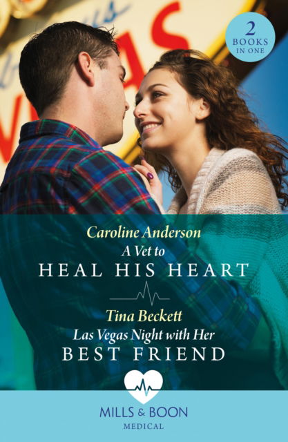 Cover for Caroline Anderson · A Vet To Heal His Heart / Las Vegas Night With Her Best Friend: A Vet to Heal His Heart / LAS Vegas Night with Her Best Friend (Paperback Book) (2025)