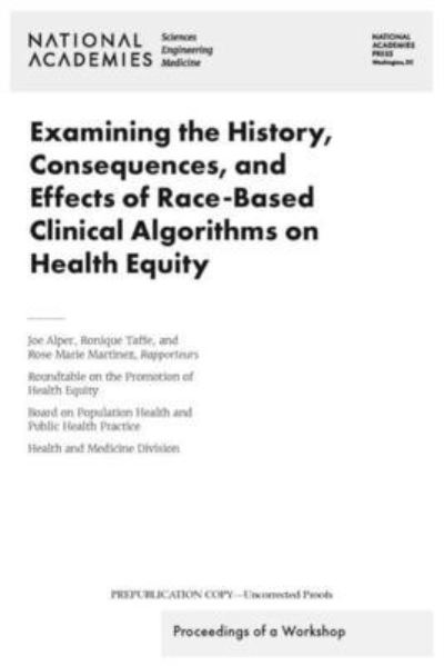 Cover for National Academies of Sciences, Engineering, and Medicine · Examining the History, Consequences, and Effects of Race-Based Clinical Algorithms on Health Equity (Book) (2024)