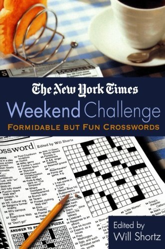 The New York Times Weekend Challenge: Formidable but Fun Crosswords - The New York Times - Livros - St. Martin's Griffin - 9780312300791 - 24 de junho de 2002