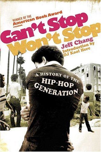 Cover for Jeff Chang · Can't Stop Won't Stop: A History of the Hip-Hop Generation (Paperback Book) [Reprint edition] (2005)