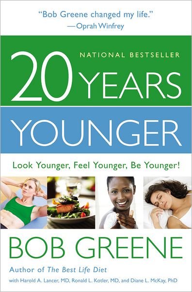 Cover for Bob Greene · 20 Years Younger: Look Younger, Feel Younger, Be Younger! (Paperback Book) (2012)