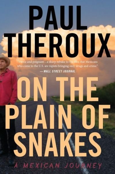 Cover for Paul Theroux · On The Plain Of Snakes: A Mexican Journey (Paperback Bog) (2020)