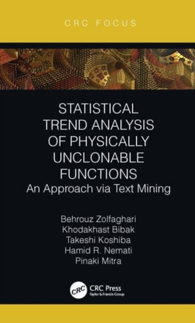 Behrouz Zolfaghari · Statistical Trend Analysis of Physically Unclonable Functions: An Approach via Text Mining (Pocketbok) (2024)