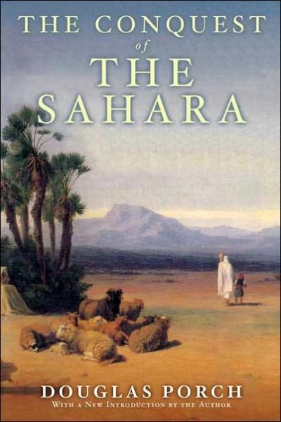 Cover for Douglas Porch · The Conquest of the Sahara (Pocketbok) [2nd edition] (2005)