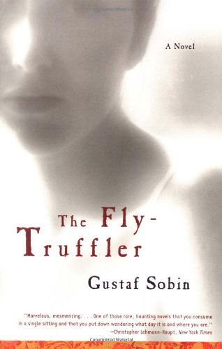 Cover for Gustaf Sobin · The Fly-Truffler (Paperback Book) [Reprint edition] (2001)