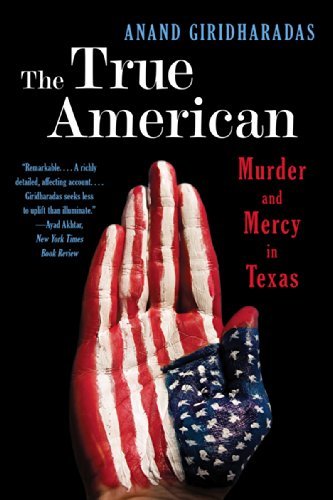 Cover for Anand Giridharadas · The True American: Murder and Mercy in Texas (Paperback Book) (2015)