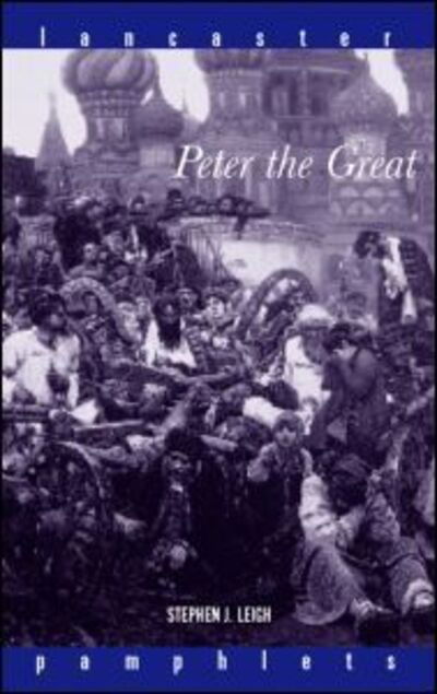 Peter the Great - Lancaster Pamphlets - Stephen J. Lee - Bøger - Taylor & Francis Ltd - 9780415092791 - 5. august 1993