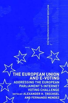 Cover for Fernando Mendez · The European Union and E-Voting (Electronic Voting) - Routledge Advances in European Politics (Hardcover Book) (2004)