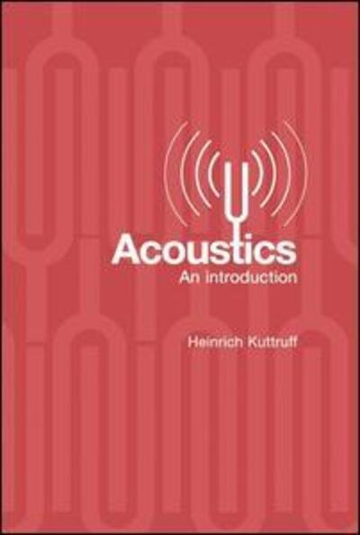 Cover for Kuttruff, Heinrich (Institute of Technical Acoustics, Aachen University, Germany) · Acoustics: An Introduction (Hardcover Book) (2006)