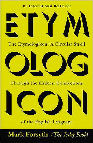 Cover for Mark Forsyth · The Etymologicon: a Circular Stroll Through the Hidden Connections of the English Language (Paperback Bog) [Reprint edition] (2012)