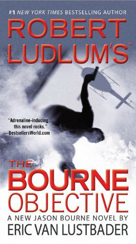 Robert Ludlum's the Bourne Objective (Jason Bourne, Book 8) - Eric Van Lustbader - Books - Vision - 9780446539791 - May 1, 2011