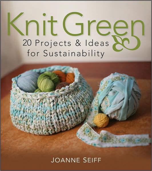 Cover for Joanne Seiff · Knit Green: 20 Projects and Ideas for Sustainability (Taschenbuch) (2009)