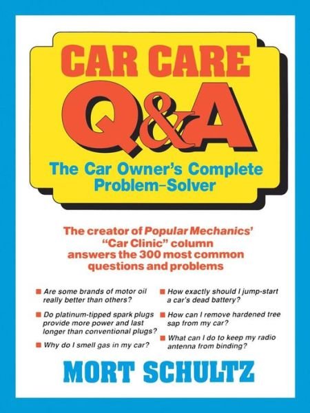 Cover for Mort Schultz · Car Care Q&amp;a: the Auto Owner's Complete Problem-solver (Paperback Book) (1992)