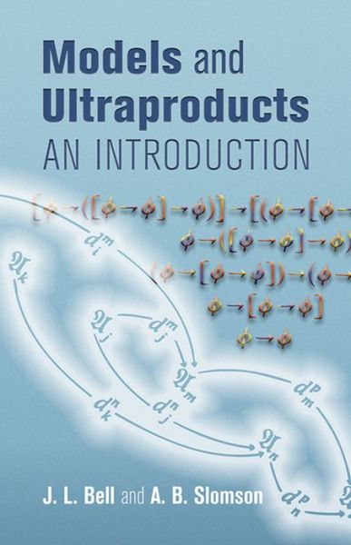 Cover for J L Bell · Models and Ultraproducts: An Introduction - Dover Books on Mathematics (Paperback Book) (2006)