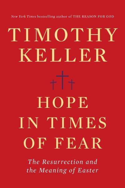 Cover for Timothy Keller · Hope in Times of Fear: The Resurrection and the Meaning of Easter (Hardcover bog) (2021)