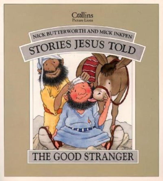 Cover for Nick Butterworth · The Good Stranger - Stories Jesus Told (Paperback Book) [New ed edition] (1995)