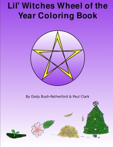 Cover for Dody Bush-retherford · Lil Witches Wheel of the Year Coloring Book (Paperback Book) (2009)