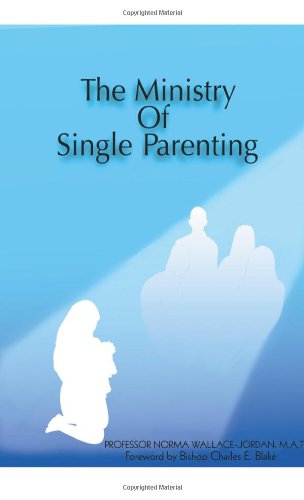 The Ministry of Single Parenting - Norma Jordan - Books - iUniverse, Inc. - 9780595279791 - September 9, 2003