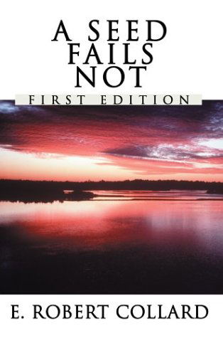 A Seed Fails Not - E. Collard - Livros - iUniverse, Inc. - 9780595662791 - 11 de maio de 2004